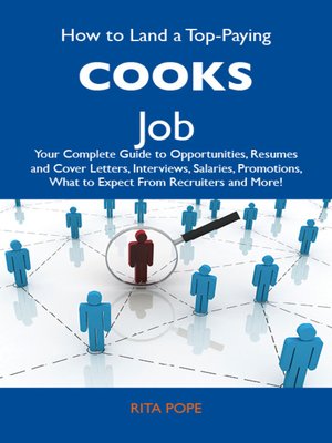 cover image of How to Land a Top-Paying Cooks Job: Your Complete Guide to Opportunities, Resumes and Cover Letters, Interviews, Salaries, Promotions, What to Expect From Recruiters and More